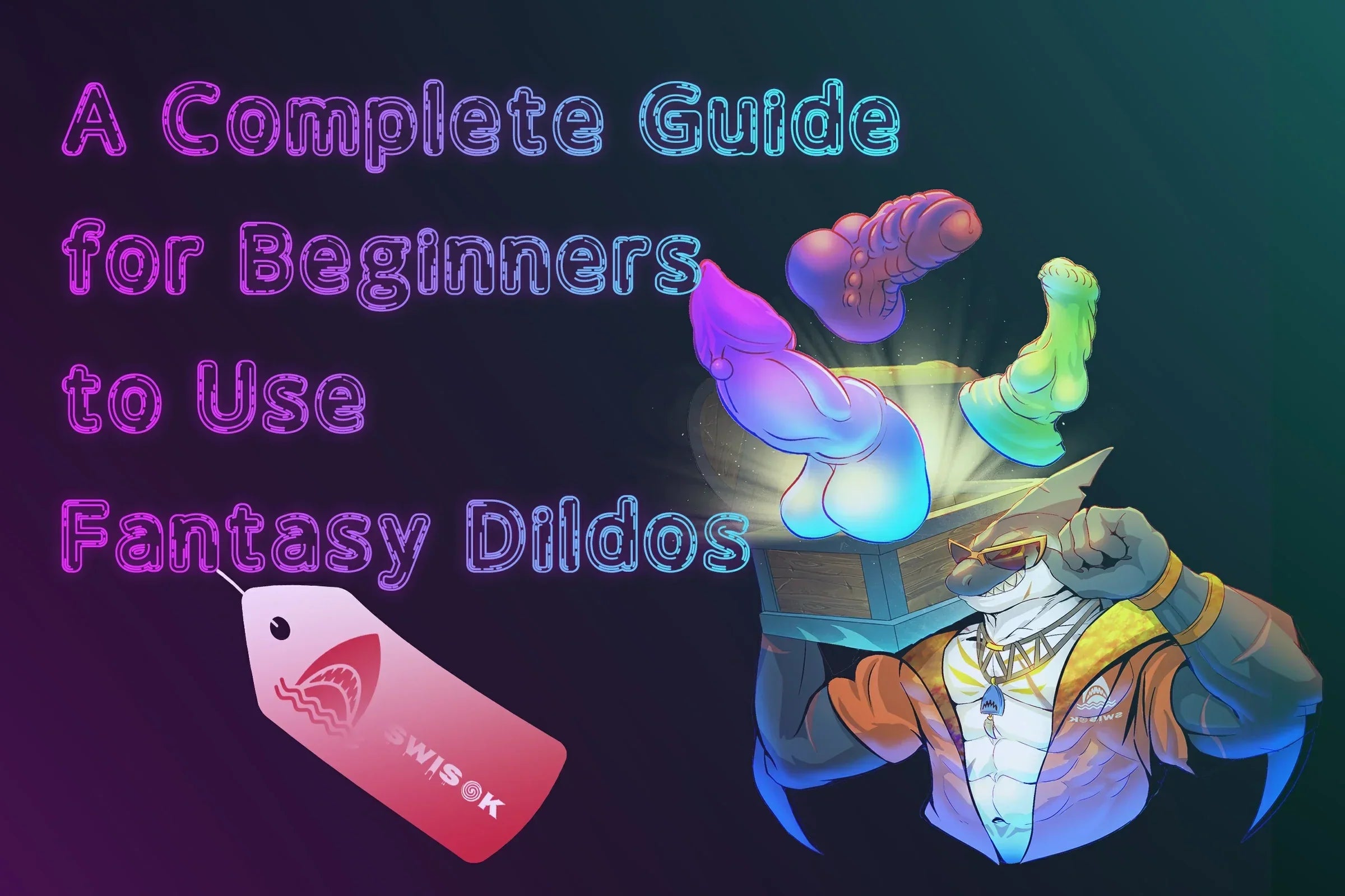 A Complete Guide for Beginners to Use Fantasy Dildos